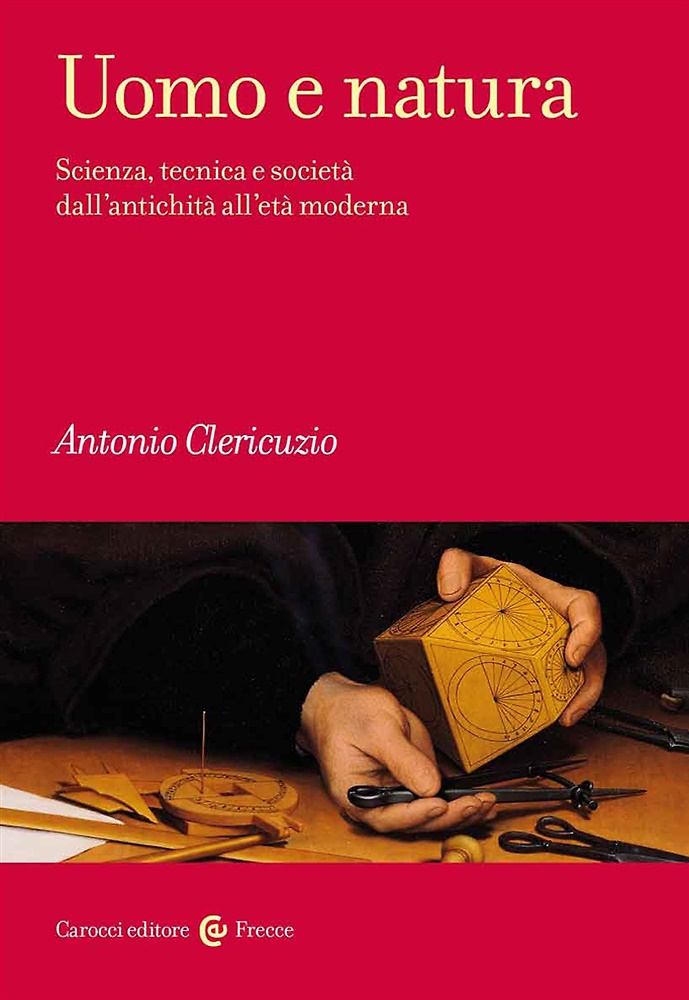 9788829011568-Uomo e natura. Scienza, tecnica e società dall'antichità all'età moderna.