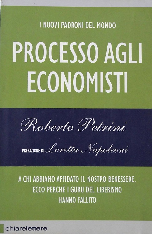 9788861900837-I Nuovi Padroni del Mondo. Processo agli Economisti. A Chi Abbiamo Affidato il N