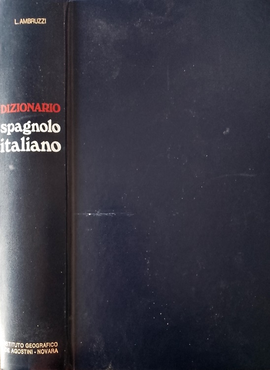 Dizionario Spagnolo - Italiano. Vol.I.