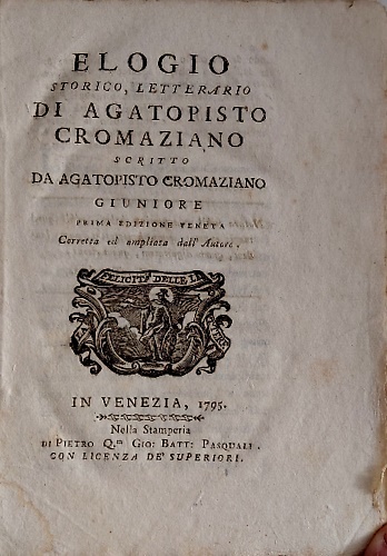 Elogio storico, letterario di Agatopisto Cromaziano scritto da Agatopisto Cromaz