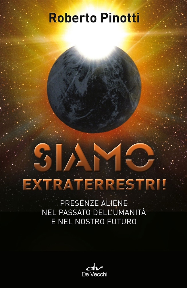 9788841208915-Siamo extraterrestri! Presenze aliene nel passato dell'umanità e nel nostro futu