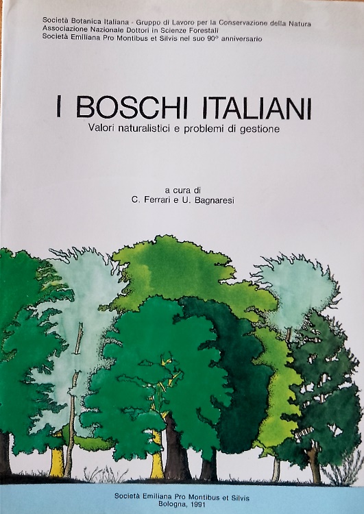 I boschi italiani. Valori naturalistici e problemi di gestione.