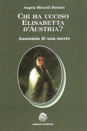 Chi ha ucciso Elisabetta d'Austria?