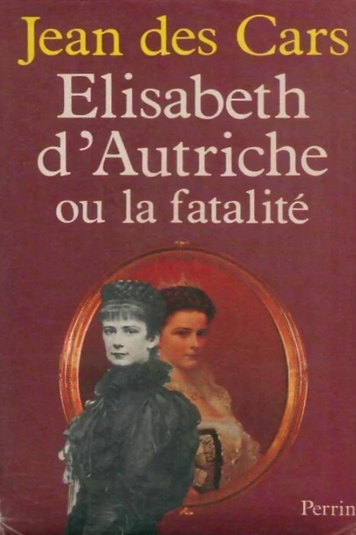 Elisabeth d'Autriche ou la fatalité.