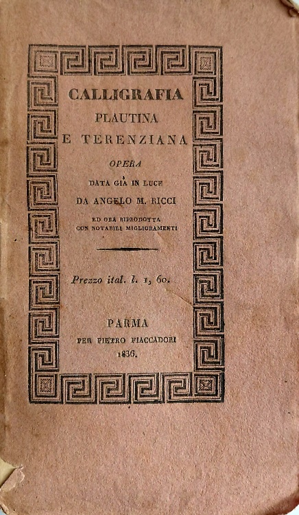 Calligrafia plautina e terenziana contenente le più pure e nitide locuzioni di l