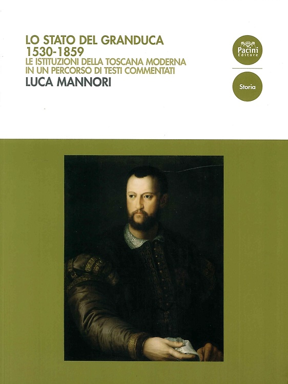 9788863159349-Lo Stato del Granduca. 1530-1859. Le Istituzioni della Toscana Moderna in un Per