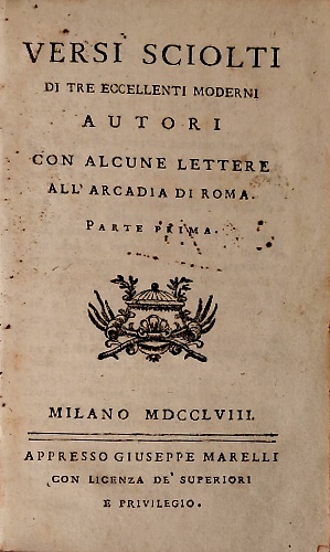 Versi sciolti di tre eccellenti moderni autori con alcune lettere all'Arcadia di