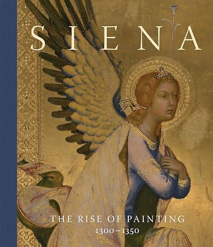 9781857097160-Siena: The Rise of Painting, 1300-1350.