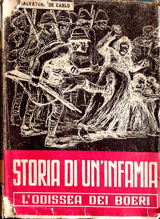 Storia di un' infamia. L'Odissea dei Boeri.