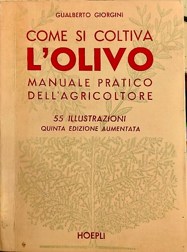 9788820310776-Come si coltiva l'olivo. Manuale pratico dell'agricoltore.