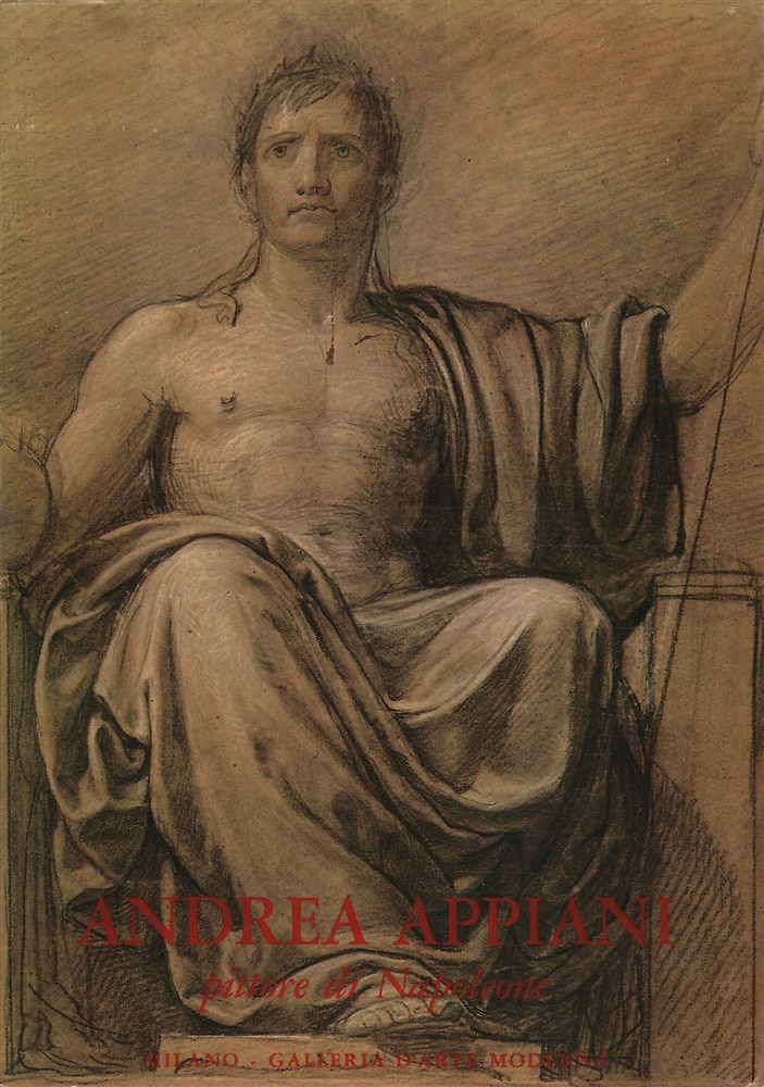 Andrea Appiani. Pittore di Napoleone.
