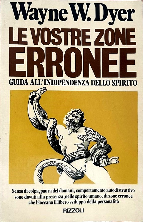 Le vostre zone erronee. Guida all'indipendenza dello spirito.