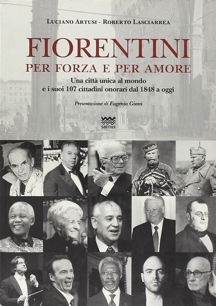 9788856300536-Fiorentini per forza e per amore. Una città unica al mondo e i suoi 107 cittadin