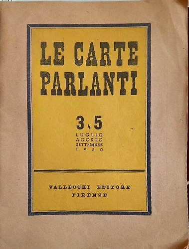 Le carte parlanti. Mensile d' informazione letteraria e artistica Anno XI nuova