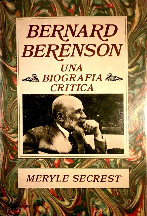 Bernard Berenson. Una biografia critica.