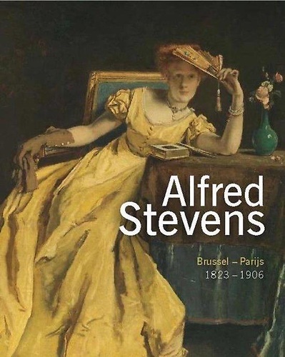9789061538769-Alfred Stevens: 1823-1906, Brussels - Paris.