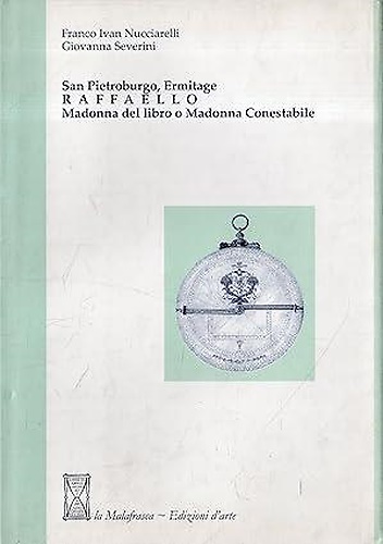 9788883650000-San Pietroburgo, Ermitage. Raffaello: Madonna del libro o Madonna Conestabile.