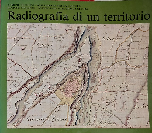 Radiografia di un territorio. Beni culturali a Cuneo e nel Cuneese.