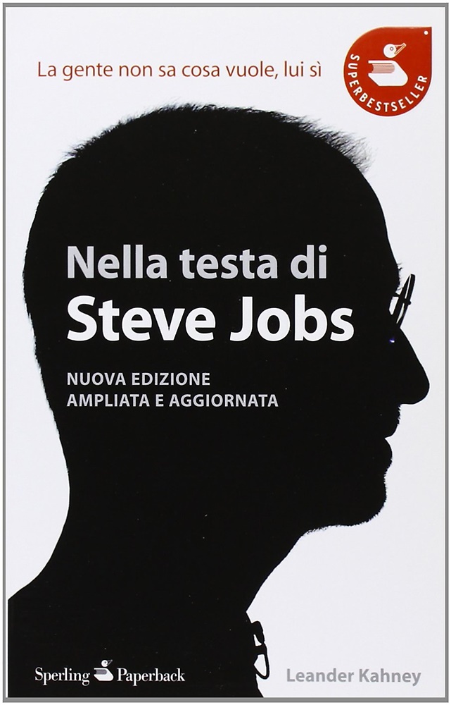 9788860617187-Nella testa di Steve Jobs. La gente non sa cosa vuole, lui sì.