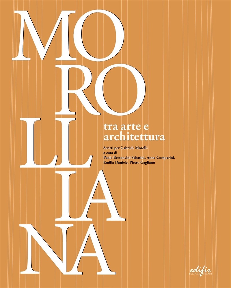 9788892803336-Morolliana. Tra arte e architettura. Scritti per Gabriele Morolli.