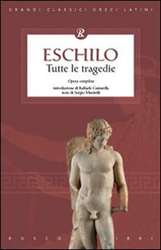 9788818021042-Eschilo. Tutte le tragedie.