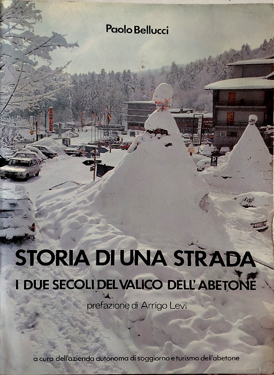 Storia di una strada. I due secoli el valico dell'Abetone.