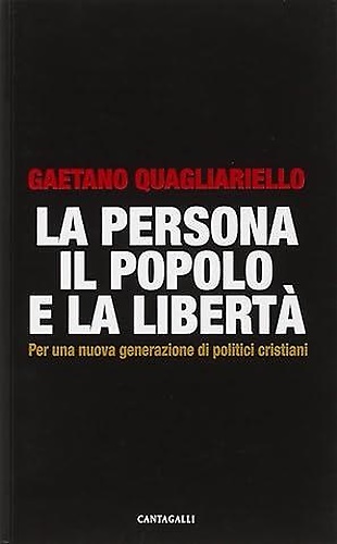 9788882725426-La persona il popolo e la libertà. Per una nuova generazione di politici cristia