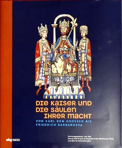 9783806241747-Die Kaiser und die Säulen ihrer Macht. Von Karl dem Großen bis Friedrich Barbaro