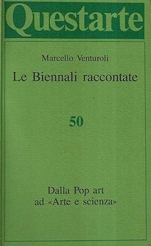 Le Biennali raccontate. Dalla Pop art ad 