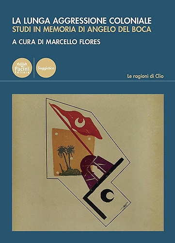 9791254866702-La lunga aggressione coloniale. Studi in memoria di Angelo Del Boca.