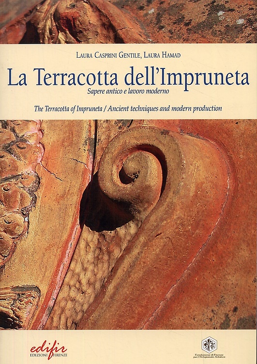 9788879703444-La Terracotta dell'Impruneta. Sapere Antico e Lavoro Moderno. the Terracotta of