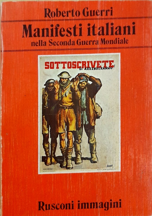 Manifesti Italiani. Nella Seconda Guerra Mondiale.