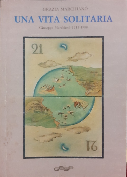 Una vita solitaria. Giuseppe Marchianò 1911-1988.
