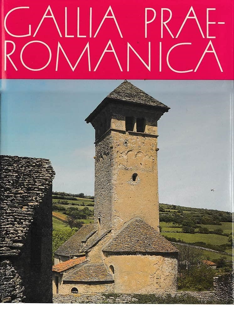 9783703104855-Gallia praeromanica: Die Kunst der merowingischen, karolingischen und fruhromani