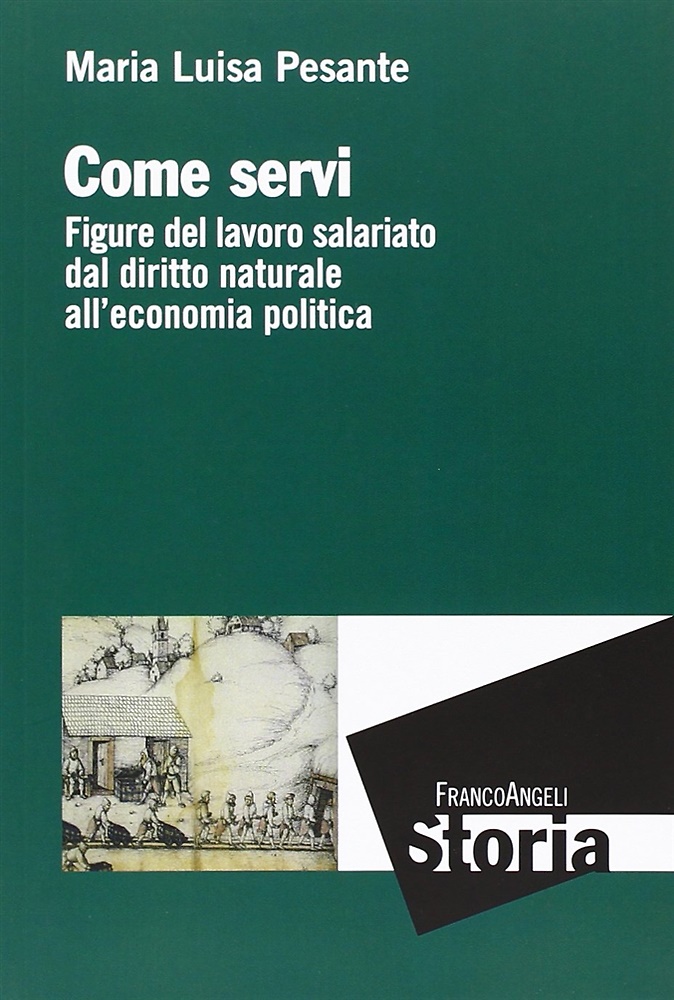 9788820421960-Come servi. Figure del lavoro salariato dal diritto naturale all'economia politi