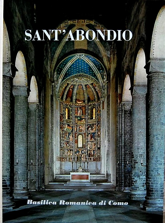 Sant' Abondio. La Basilica Romanica di Como.