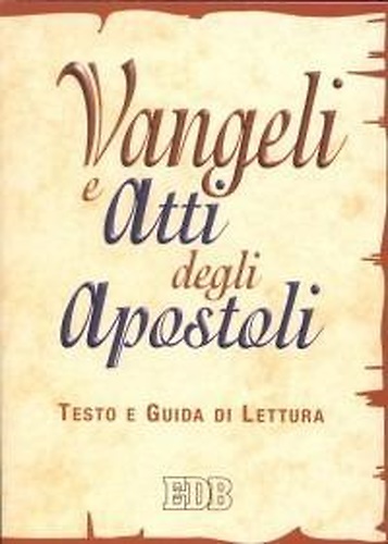 9788810702031-Vangeli e Atti degli apostoli. Testo e guida di lettura.
