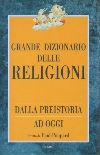 9788838440625-Grande dizionario delle religioni dalla preistoria ad oggi.