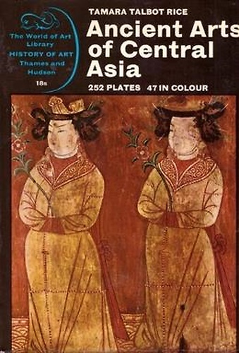 Ancient Arts of Central Asia.