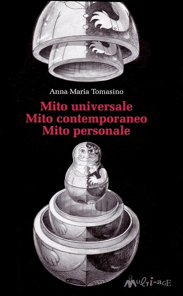 Mito universale. Mito contemporaneo. Mito personale.
