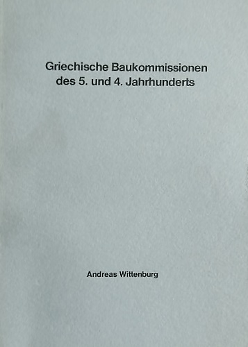 Griechische Baukommissionen des 5. und 4. Jahrhunderts.