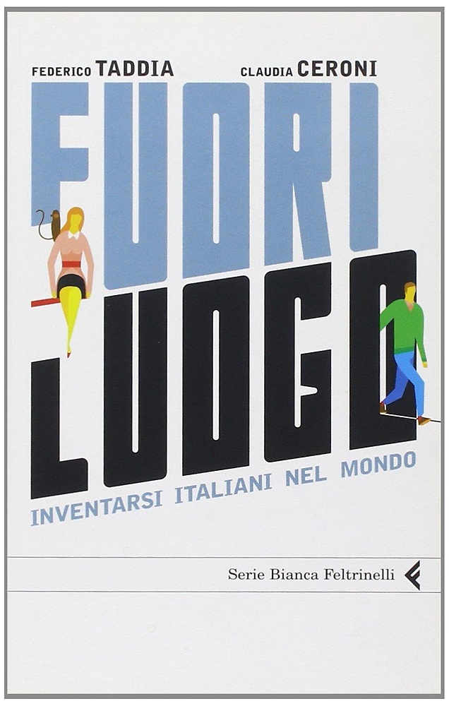 9788807171888-Fuori luogo. Inventarsi italiani nel mondo.