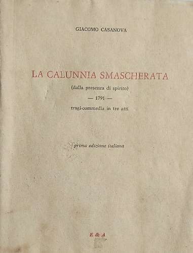 La calunnia smascherata (dalla presenza di spirito) ovvero 