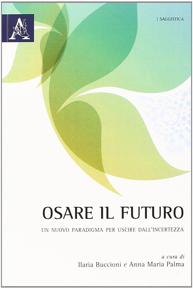 9788854857421-Osare il futuro. Un nuovo paradigma per uscire dall' incertezza.