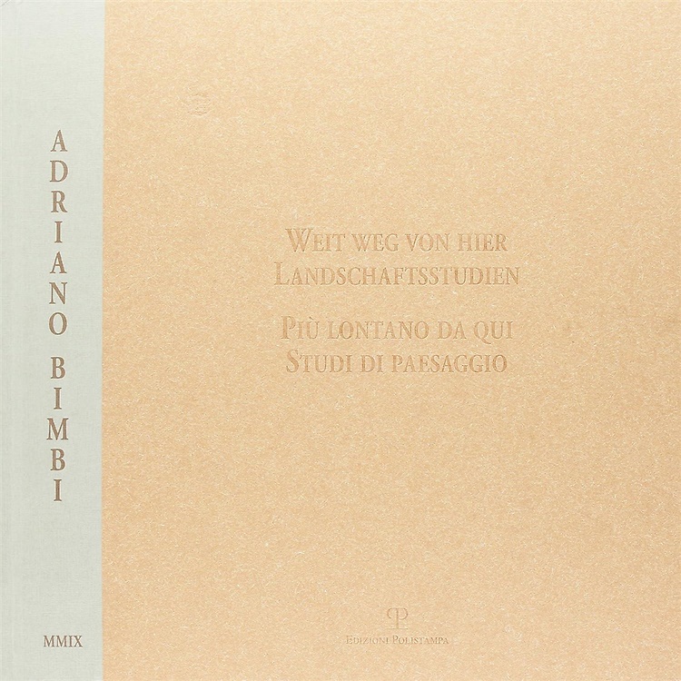 9788859606529-Adriano Bimbi. Più lontano da qui. Studi di paesaggio.