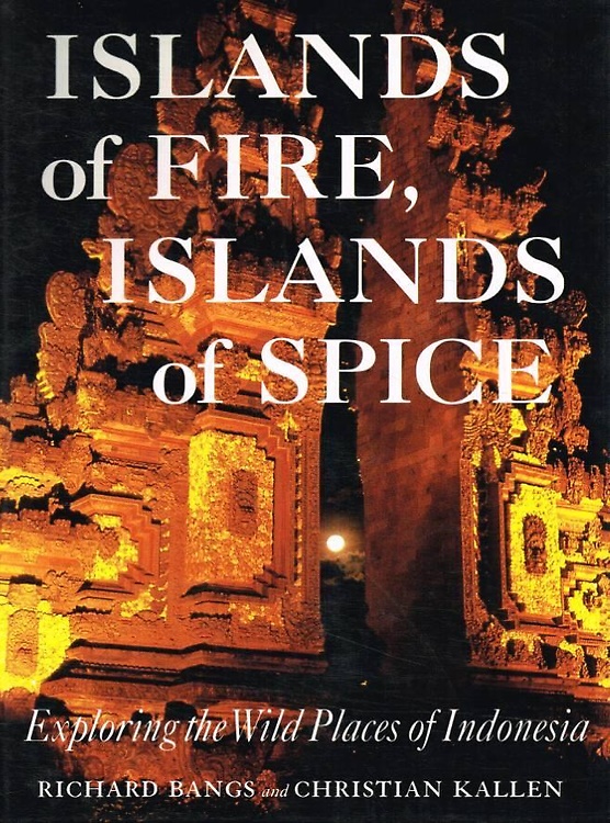 9780871567987-Islands of Fire, Islands of Spice. Exploring the Wild Places of Indonesia.