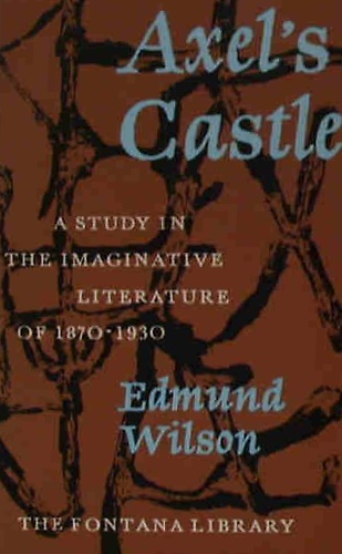 Axel's Castle. A study in the Imaginative Literature of 1870 - 1930.