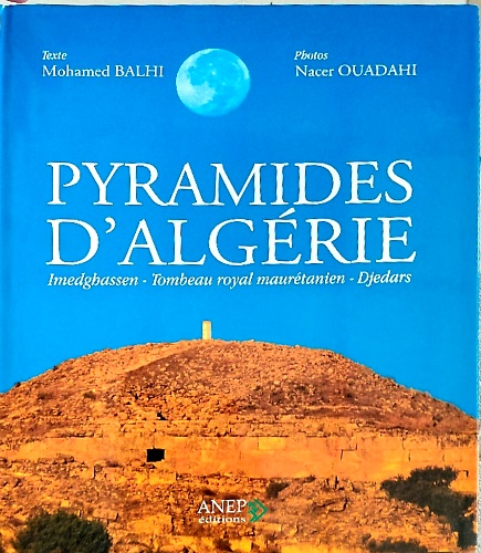 9789961768709-Pyramides d'Algérie. Imedghassen-Tombeau royal maurétanien-Djedars.