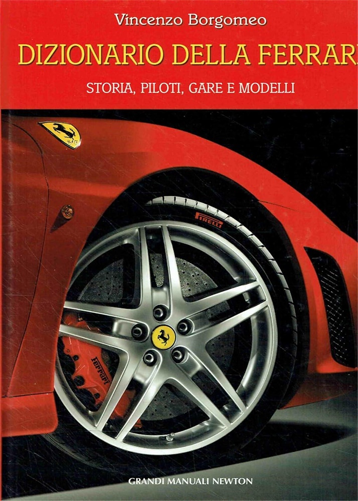 9788854101821-Dizionario della Ferrari. Storia, piloti, gare e modelli.