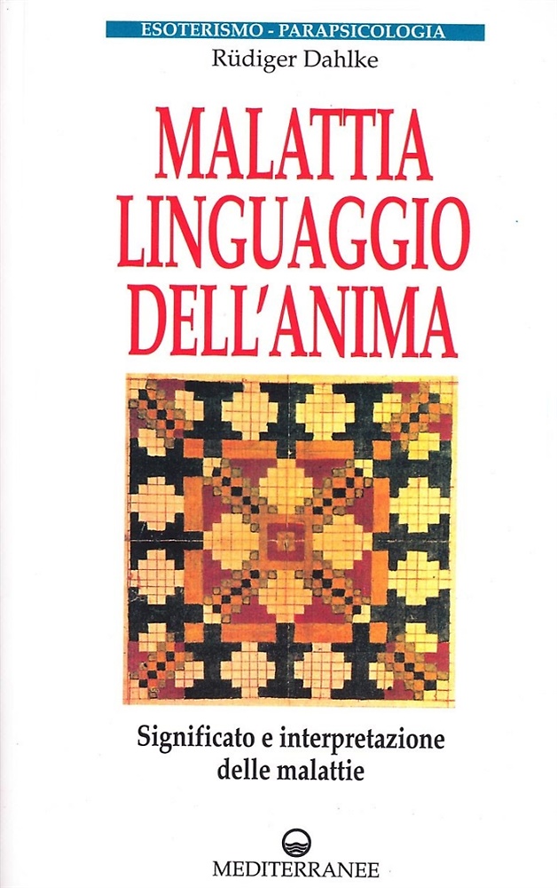 9788827211359-Malattia, linguaggio dell'anima. Significato e interpretazione delle malattie.